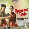 About Opannane Tupta Song